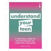 A Practical Guide to the Psychology of Parenting Teenagers: Understand Your Teen (Practical Guide Series) - The English Bookshop